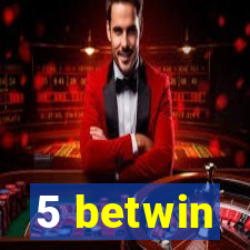 5 betwin